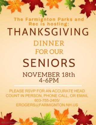 Thanksgiving Dinner for our Senior on November 18th 4-6PM Please RSVP 603-755-2405 or erogerss@farmington.nh.us